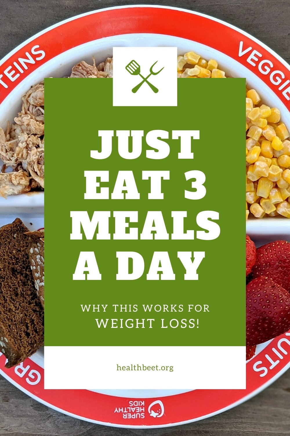 Just Eat Three Meals A Day And Why This Works For Weight Loss 