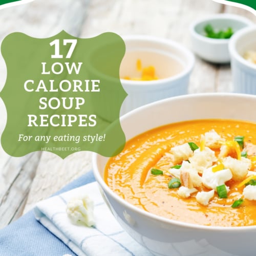 17 low calorie soup recipes for any eating style