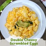 double cheesy low carb scrambled eggs