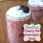 healthy cherry pie ovenight oats with no sugar added cherry pie filling
