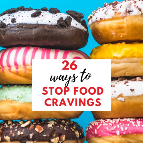 stop food cravings with these 26 ideas