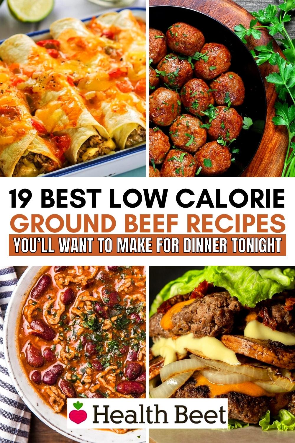 19 of the Best Low Calorie Ground Beef Recipes You'll Want to Make for