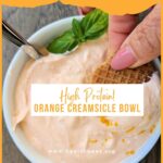 High protein orange creamsicle bowl