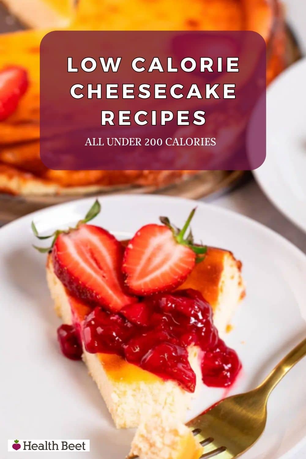 12 Low Calorie Cheesecake Recipes (Under 200 Cal) Health Beet