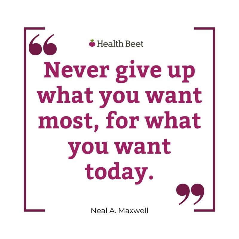 never give up what you want most for what you want today Weight loss quotes