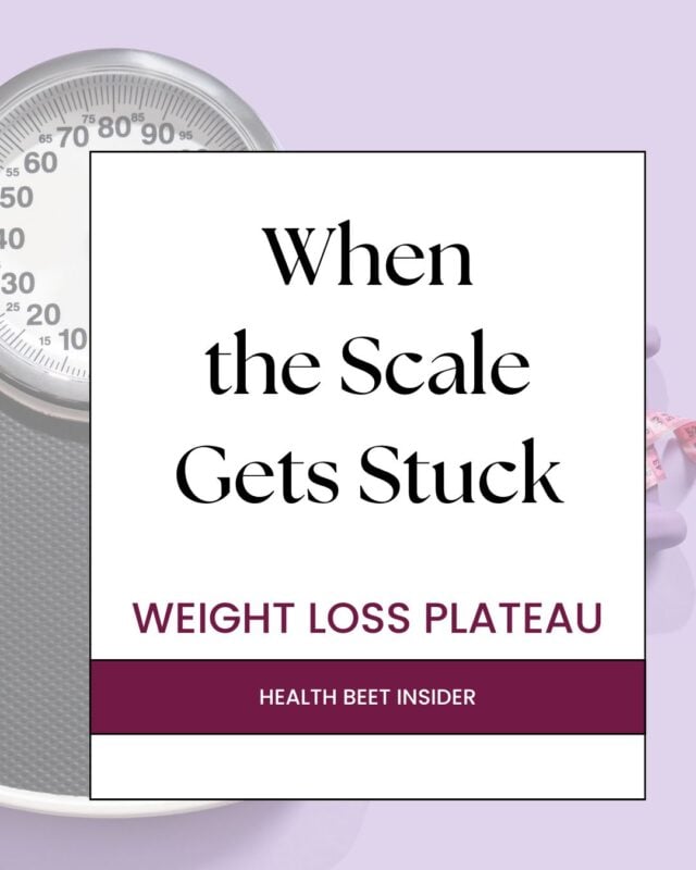 when the scale gets stuck weight loss pleateau