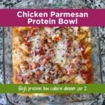 Chicken Parmesan Protein bowl