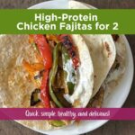 high protein chicken fajitas
